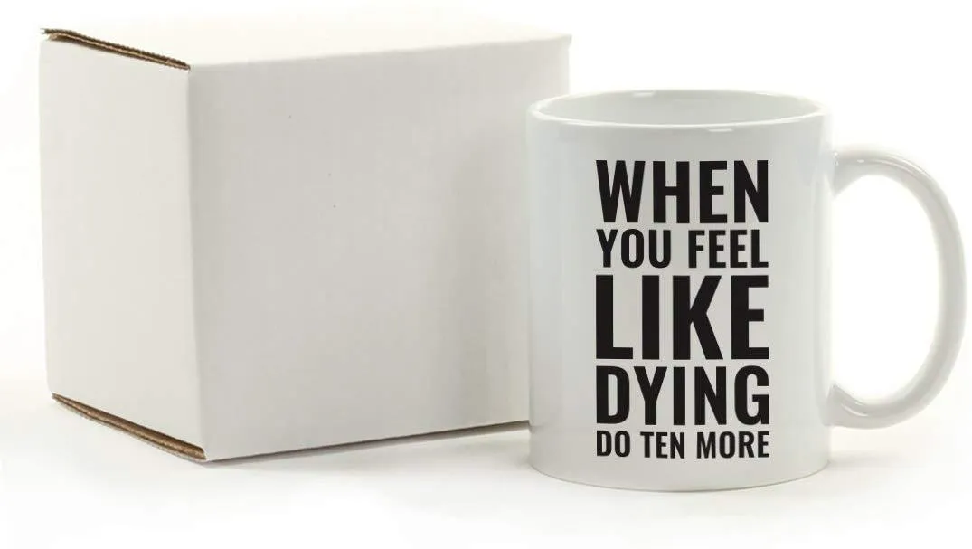 Andaz Press Fitness Coffee Mug When You Feel Like Dying Do Ten More